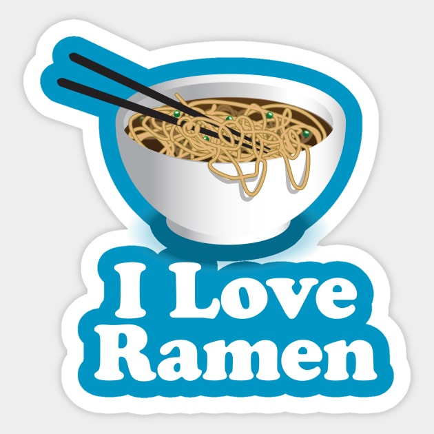 I Love Ramen Noodles - Ramen Noodles Ramen Noodle Lover Sticker by Nonstop Shirts